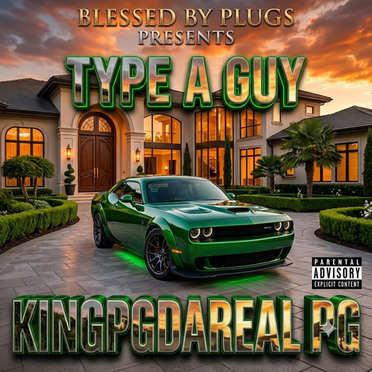 KINGPGDAREAL_PG ( TYPE A GUY )